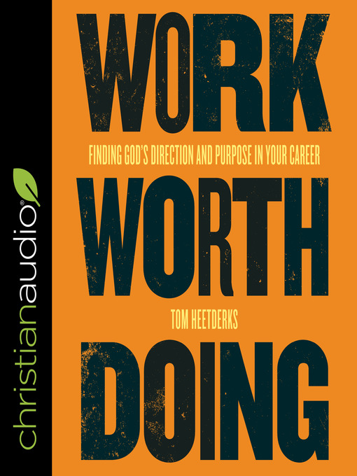 Title details for Work Worth Doing by Tom Heetderks - Wait list